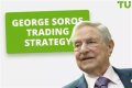 Where Did George Soros Make His Money? Net Worth Tips